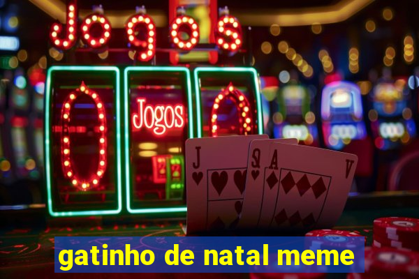 gatinho de natal meme